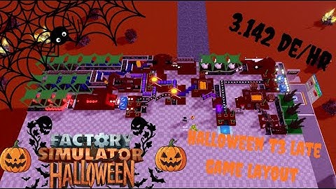 Halloween T3 Late game layout - 3.142 De/Hr | Roblox Factory Simulator