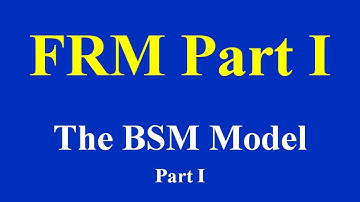2015 - FRM : The Black-Scholes-Merton Model Part I (of 2)