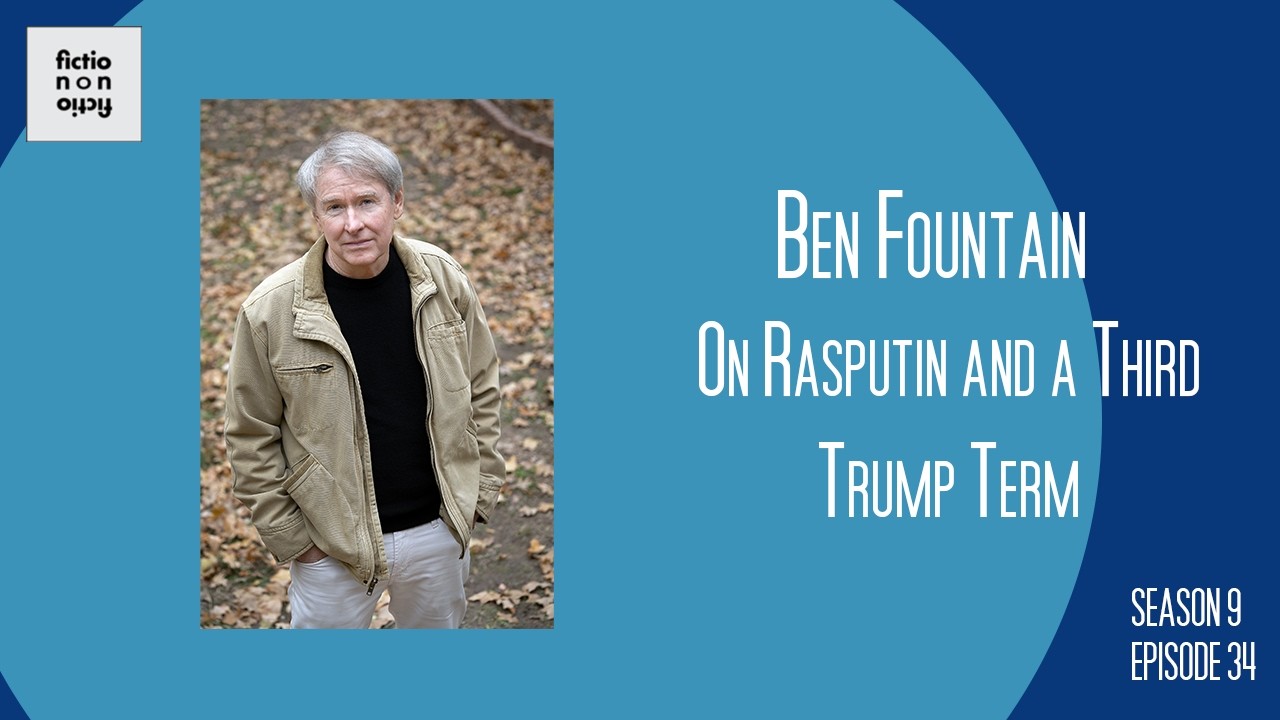 Ben Fountain on Rasputin and Trump’s Coming Third Term