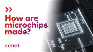 Comet -  How are microchips made (with RF Power and X-ray technologies)