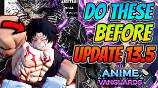 Things You *NEED* To Do Before Anime Vanguards Update 13.5 Release!