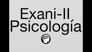 EXANI-II Psicología