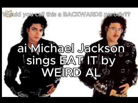 Michael Jackson Sings EAT IT By Weird Al Which Is A Parody Of BEAT IT