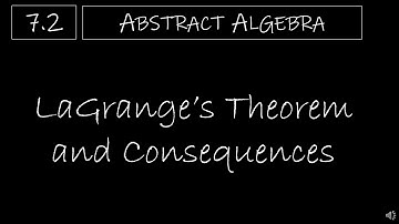 Abstract Algebra - 7.2 LaGrange’s Theorem and Consequences