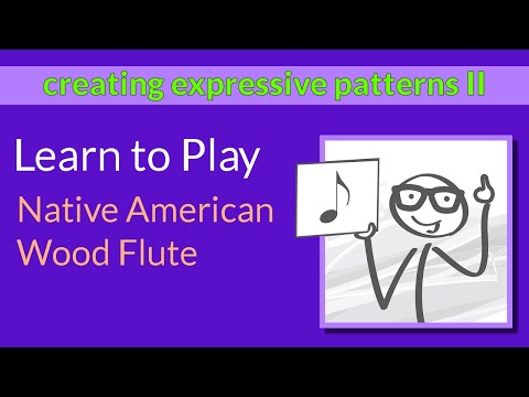 How to Play the Native American Flute - Creating More Expressive Patterns
