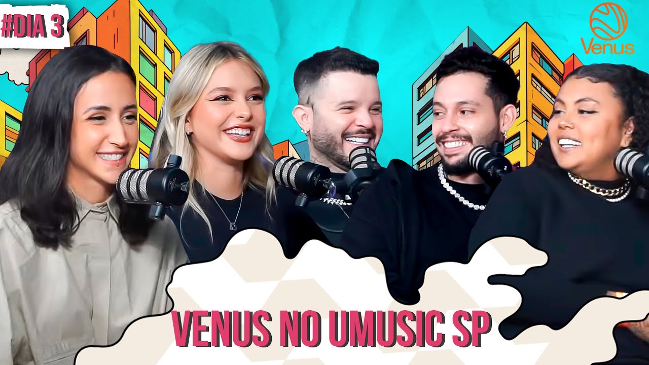 Venus no UMUSIC IN SP – DIA #03