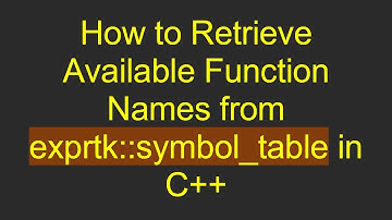 How to Retrieve Available Function Names from exprtk::symbol_table in C+ +