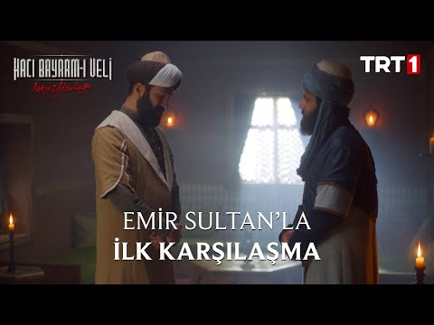 Emir Sultan’la İlk Karşılaşma - Aşkın Yolculuğu: Hacı Bayram-ı Veli 7. Bölüm