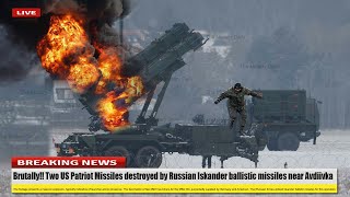 Brutally!! Two US Patriot Missiles destroyed by Russian Iskander ballistic missiles near Avdiivka