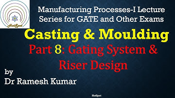 Manufacturing Process: Casting & Molding Part 08 (Gating System & Riser Design with Numerical)
