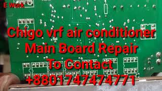Chigo vrf Air Conditioner Main PCB Board Repair Complete Contact to +8801747474771
