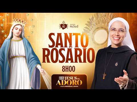 Santo Rosário - Jesus te adoro | Instituto Hesed - 07/06