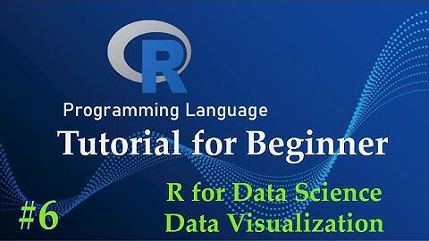#6 R Programming Language Tutorial for Beginner | Part 06 R for Data Science - Data Visualization