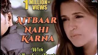 Aitbaar Nahi Karna (Ajay devgan) Koi to wafa kare, 🙏New hindi song .Aitbaar nahi karna