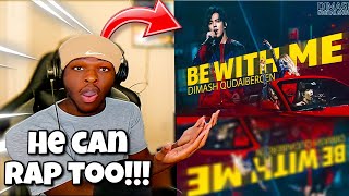 Dimash - Be With Me - He Can RAP [REACTION]