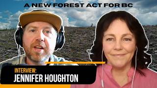 We Have to Change the System – The Plan for a NEW FOREST ACT in BC