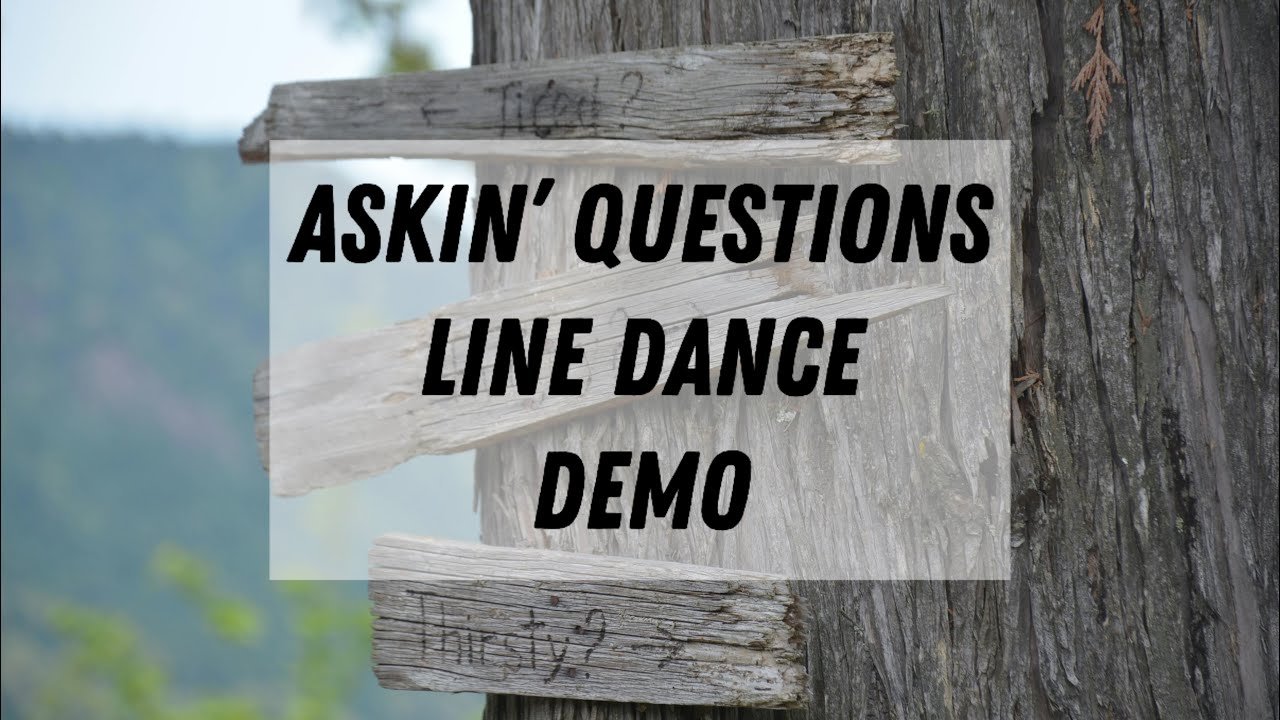 Askin’ Questions Line Dance Demo