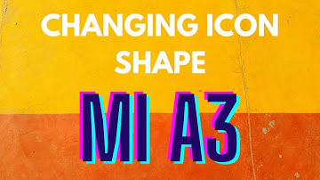 how to change icon shape in MIA3 phone
