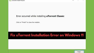 How to Fix Error Occurred While Installing uTorrent Classic on Windows 11 | uTorrent Not Downloading