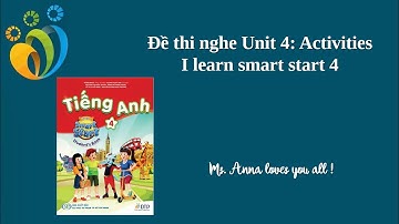 Đề thi nghe Unit 4: Activities - I learn smart start 4.