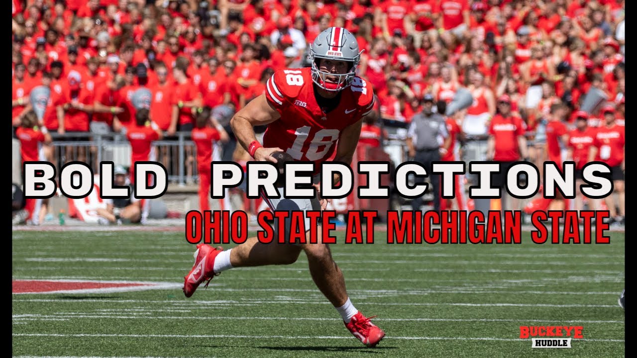 14 Bold Predictions For Ohio State vs Michigan State - YouTube