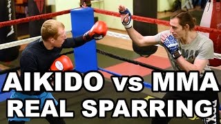 Aikido vs MMA   REAL SPARRING