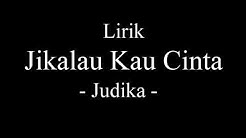 Lirik Jikalau Kau Cinta - Judika  - Durasi: 3:33. 