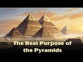 The Pyramids’ True Purpose Has Been Hiding in Plain Sight