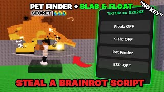 (NEW⁉️) Steal a Brainrot Script 🔥| “NO KEY 🔑” |  Float, Slab, Pet Finder, Esp +