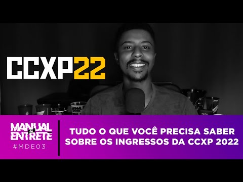 #MDE03 | TUDO O QUE VOCÊ PRECISA SABER SOBRE OS INGRESSOS DA CCXP 2022