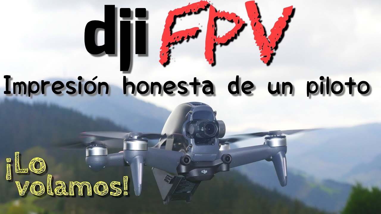 DJI FPV DRONE: LO PROBAMOS Y OS DECIMOS QUÉ NOS HA PARECIDO 😕