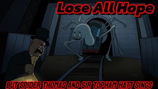 Fnflose All Hope But Spider Thomas And Sir Topham Hatt Sings