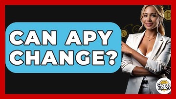 Can APY Change? - CryptoBasics360.com