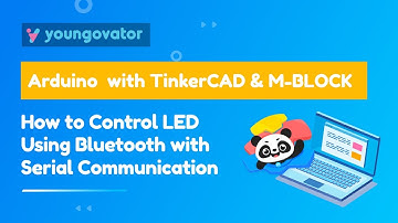 Control LED using BT with Serial Communication | Arduino with TinkerCAD & MBlock Tutorial