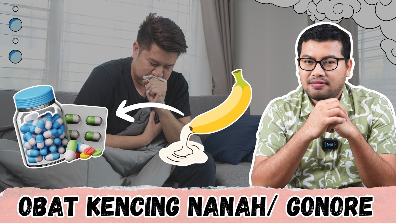 OBAT KENCING NANAH ATAU GONORE - DOKTER SADDAM ISMAIL