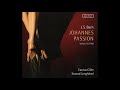 J. S. Bach- Johannes-Passion BWV 245 (Version IV 1749)- K. Junghänel