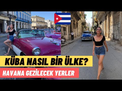 KÜBA NASIL BİR ÜLKE? Küba'da Yaşam Nasıl?- Küba Gezisi ve Havana Gezilecek Yerler