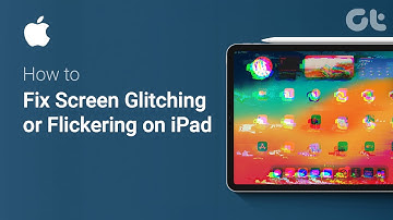 How to Fix iPad Screen Glitching or Flickering (Easy Steps) | Guiding Tech