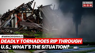 Deadly Storms In US | Tornadoes Rip Through Many US States, Hundreds Of Homes Destroyed | World News