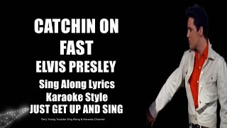 Elvis Catchin' On Fast HQ 4K Sing Along Lyrics
