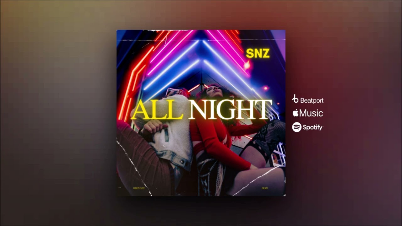 Watch SNZ - All Night (Original Mix) on YouTube Watch SNZ - All Night (Original Mix) on YouTube