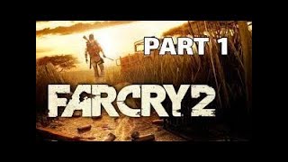 FAR CRY 2 Fortunes Edition   PC Gameplay Walkthrough   PART 1
