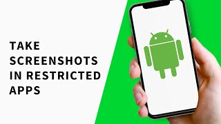 How to Take Screenshots in Restricted Apps