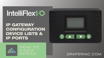 How-To Video: IP Gateway Configuration Device Lists & IP Ports  |  Expert Guide