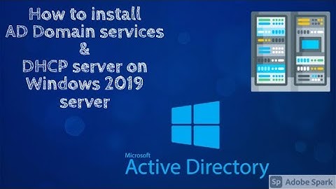 How to Install Active Directory Domain Services & DHCP Server on 2019 Server
