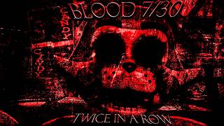 Blood 7/30 Twice in a Row