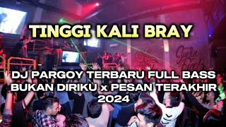 DJ PARGOY TERBARU FULL BASS BUKAN DIRIKU x PESAN TERAKHIR 2024