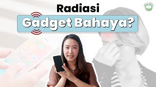 Radiasi Gadget [Handphone, Laptop] Sebenernya Bahaya Ga Sih?