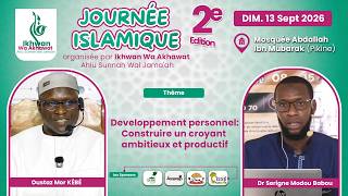 DIRECT 2 Journée Ikhwan wa Akhwat 2026 | Oustaz Mor KÉBÉ & Dr Serigne Modou BABOU :développement ...