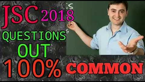 Jsc 2018 exam Questions Out ||100% Common ||